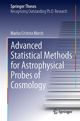 Kartonierter Einband Advanced Statistical Methods for Astrophysical Probes of Cosmology von Marisa Cristina March