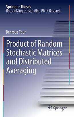 Kartonierter Einband Product of Random Stochastic Matrices and Distributed Averaging von Behrouz Touri
