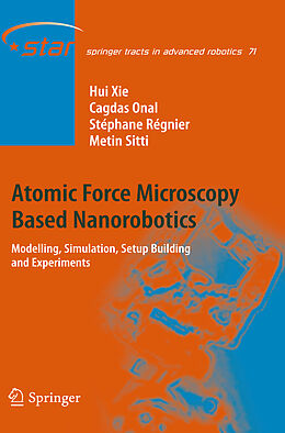Kartonierter Einband Atomic Force Microscopy Based Nanorobotics von Hui Xie, Metin Sitti, Stéphane Régnier