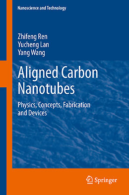 Kartonierter Einband Aligned Carbon Nanotubes von Zhifeng Ren, Yang Wang, Yucheng Lan