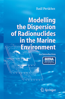 Couverture cartonnée Modelling the Dispersion of Radionuclides in the Marine Environment de Raúl Periánez