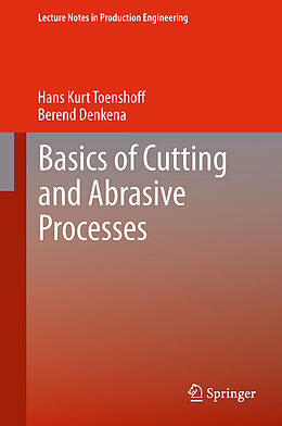 Couverture cartonnée Basics of Cutting and Abrasive Processes de Berend Denkena, Hans Kurt Toenshoff