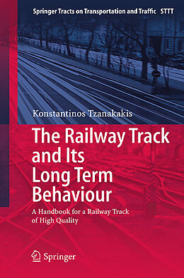 Kartonierter Einband The Railway Track and Its Long Term Behaviour von Konstantinos Tzanakakis
