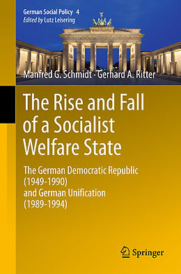 Kartonierter Einband The Rise and Fall of a Socialist Welfare State von Gerhard A. Ritter, Manfred G. Schmidt