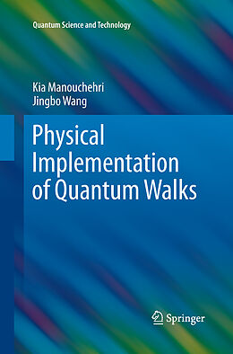 Couverture cartonnée Physical Implementation of Quantum Walks de Jingbo Wang, Kia Manouchehri