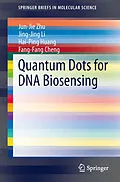 E-Book (pdf) Quantum Dots for DNA Biosensing von Jun-Jie Zhu, Jing-Jing Li, Hai-Ping Huang