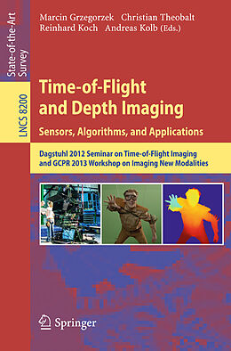 Kartonierter Einband Time-of-Flight and Depth Imaging. Sensors, Algorithms and Applications von 