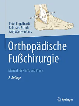 E-Book (pdf) Orthopädische Fußchirurgie von Peter Engelhardt, Reinhard Schuh, Axel Wanivenhaus