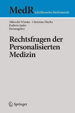 E-Book (pdf) Rechtsfragen der Personalisierten Medizin von Albrecht Wienke, Christian Dierks, Kathrin Janke