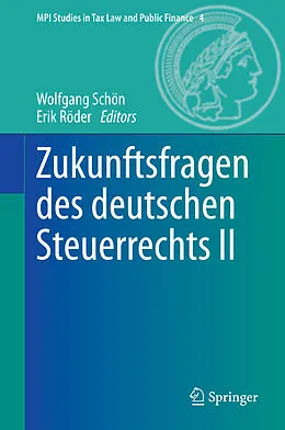 E-Book (pdf) Zukunftsfragen des deutschen Steuerrechts II von Wolfgang Schön, Erik Röder