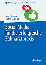 E-Book (pdf) Social Media für die erfolgreiche Zahnarztpraxis von Marc Däumler, Marcus M. Hotze