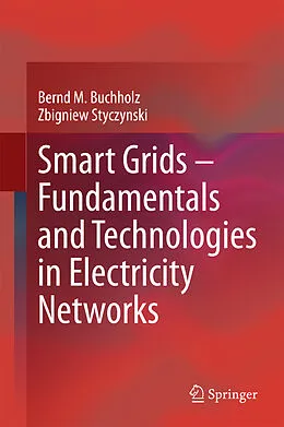 E-Book (pdf) Smart Grids - Fundamentals and Technologies in Electricity Networks von Bernd M. Buchholz, Zbigniew Styczynski