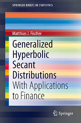 Couverture cartonnée Generalized Hyperbolic Secant Distributions de Matthias J. Fischer