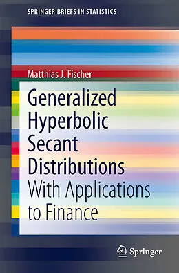 E-Book (pdf) Generalized Hyperbolic Secant Distributions von Matthias J. Fischer