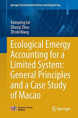 eBook (pdf) Ecological Emergy Accounting for a Limited System: General Principles and a Case Study of Macao de Kampeng Lei, Shaoqi Zhou, Zhishi Wang