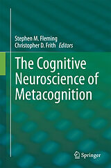 eBook (pdf) The Cognitive Neuroscience of Metacognition de Stephen M. Fleming, Christopher D. Frith