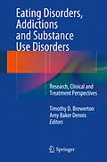 E-Book (pdf) Eating Disorders, Addictions and Substance Use Disorders von Timothy D. Brewerton, Amy Baker Dennis
