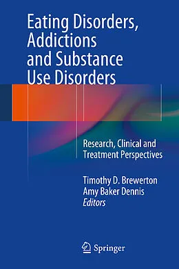 E-Book (pdf) Eating Disorders, Addictions and Substance Use Disorders von Timothy D. Brewerton, Amy Baker Dennis