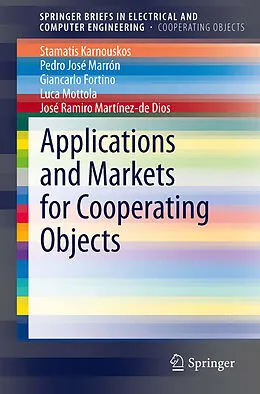 E-Book (pdf) Applications and Markets for Cooperating Objects von Stamatis Karnouskos, Pedro José Marrón, Giancarlo Fortino