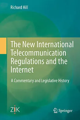 E-Book (pdf) The New International Telecommunication Regulations and the Internet von Richard Hill