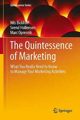 E-Book (pdf) The Quintessence of Marketing von Nils Bickhoff, Svend Hollensen, Marc Opresnik