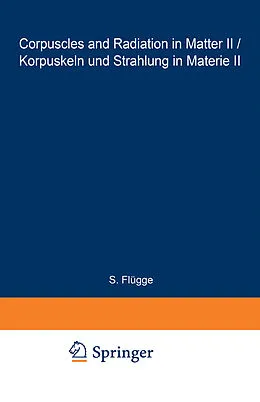 E-Book (pdf) Corpuscles and Radiation in Matter II / Korpuskeln und Strahlung in Materie II von R. Kollath, R. D. Birhoff, Lennart Simons