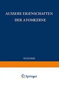 E-Book (pdf) External Properties of Atomic Nuclei / Äussere Eigenschaften der Atomkerne von S. Flügge