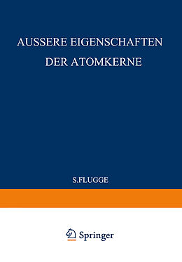 Kartonierter Einband External Properties of Atomic Nuclei / Äussere Eigenschaften der Atomkerne von S. Flügge