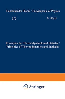 E-Book (pdf) Prinzipien der Thermodynamik und Statistik / Principles of Thermodynamics and Statistics von S. Flügge