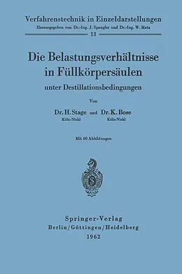 E-Book (pdf) Die Belastungsverhältnisse in Füllkörpersäulen unter Destillationsbedingungen von Hermann Stage, Kalyanmoy Bose
