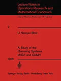 E-Book (pdf) A Study of the Queueing Systems M/G/1 and GI/M/1 von U. N. Bhat