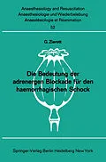 E-Book (pdf) Die Bedeutung der adrenergen Blockade für den haemorrhagischen Schock von G. Zierott