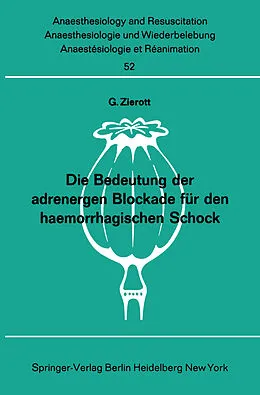 E-Book (pdf) Die Bedeutung der adrenergen Blockade für den haemorrhagischen Schock von G. Zierott