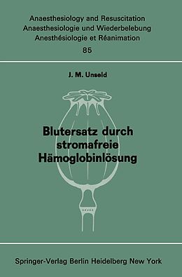 E-Book (pdf) Blutersatz durch stromafreie Hämoglobinlösung von J. M. Unseld