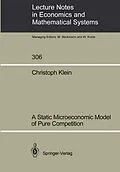 E-Book (pdf) A Static Microeconomic Model of Pure Competition von Christoph Klein