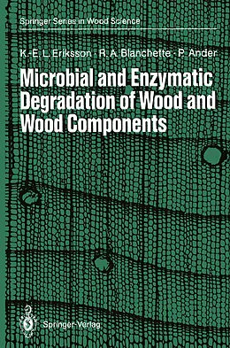 E-Book (pdf) Microbial and Enzymatic Degradation of Wood and Wood Components von Karl-Erik L. Eriksson, Robert A. Blanchette, Paul Ander