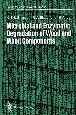 Couverture cartonnée Microbial and Enzymatic Degradation of Wood and Wood Components de Karl-Erik L. Eriksson, Paul Ander, Robert A. Blanchette