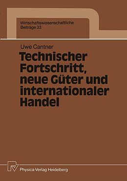 E-Book (pdf) Technischer Fortschritt, neue Güter und internationaler Handel von Uwe Cantner