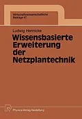 E-Book (pdf) Wissensbasierte Erweiterung der Netzplantechnik von Ludwig H. Hennicke