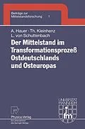 E-Book (pdf) Der Mittelstand im Transformationsprozeß Ostdeutschlands und Osteuropas von Annegret Hauer, Thomas Kleinhenz, Liliane von Schuttenbach
