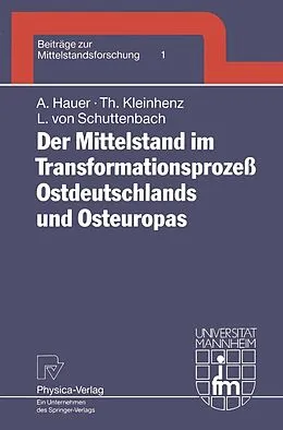 E-Book (pdf) Der Mittelstand im Transformationsprozeß Ostdeutschlands und Osteuropas von Annegret Hauer, Thomas Kleinhenz, Liliane von Schuttenbach