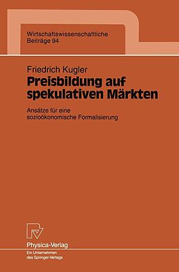 E-Book (pdf) Preisbildung auf spekulativen Märkten von Friedrich Kugler
