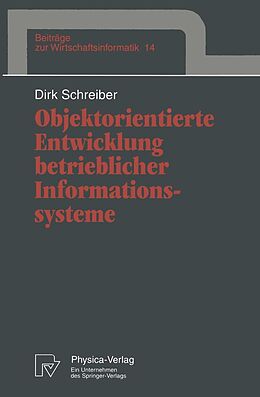 E-Book (pdf) Objektorientierte Entwicklung betrieblicher Informationssysteme von Dirk Schreiber