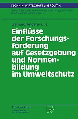 E-Book (pdf) Einflüsse der Forschungsförderung auf Gesetzgebung und Normenbildung im Umweltschutz von Gerhard Angerer, H. Hiessl, T. Hillenbrand