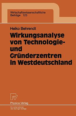 E-Book (pdf) Wirkungsanalyse von Technologie- und Gründerzentren in Westdeutschland von Heiko Behrendt