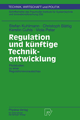 E-Book (pdf) Regulation und künftige Technikentwicklung von Stefan Kuhlmann, Christoph Bättig, Kerstin Cuhls
