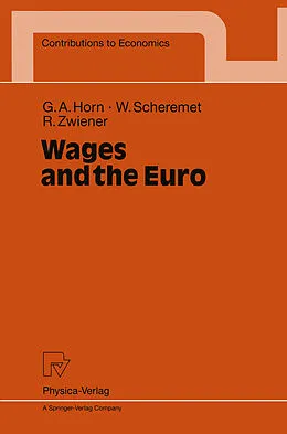 E-Book (pdf) Wages and the Euro von Gustav A. Horn, Wolfgang Scheremet, Rudolf Zwiener