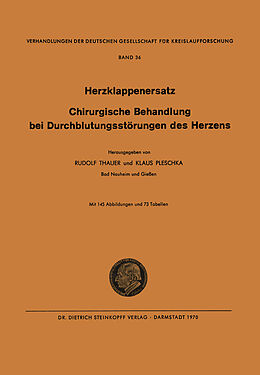 E-Book (pdf) I. Herzklappenersatz - II. Chirurgische Behandlung bei Durchblutungsstörungen des Herzens von Rudolf Thauer, Klaus Pleschka