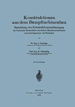 Kartonierter Einband Konstruktionen aus dem Dampfturbinenbau von A. Loschge, K. Schnakig