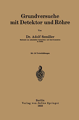 Kartonierter Einband Grundversuche mit Detektor und Röhre von Adolf Semiller